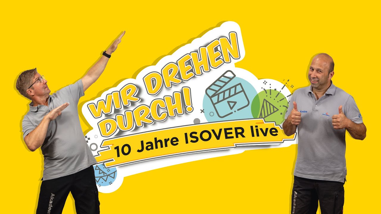Wir drehen durch! 10 Jahre ISOVER live